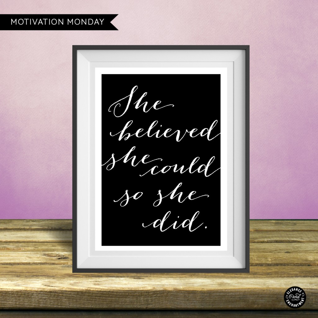 Motivation Monday She Believed She Could Printable