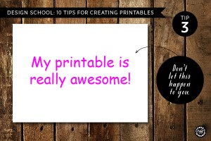 10 Tips for Creating Printables