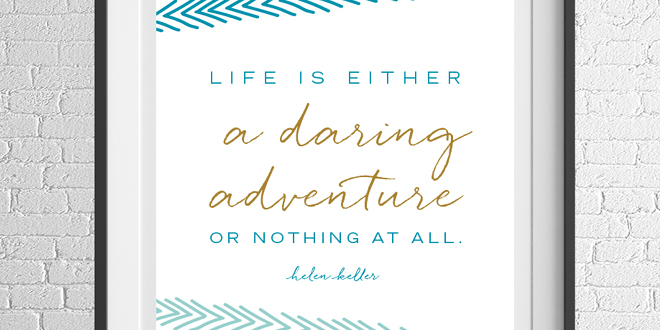Motivation Monday Free Weekly Printable - Life is a daring adventure