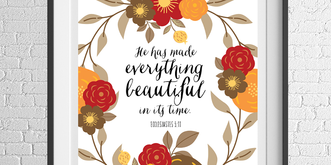 Motivation Monday Free Weekly Printable - He has made everything beautiful in its time - Ecclesiastes 3:11