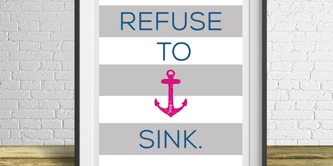 Refuse to Sink! Free art printable from Elegance & Enchantment