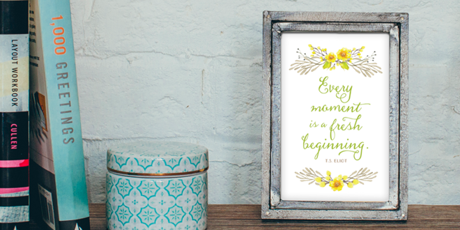 Every moment is a fresh beginning // A Free Spring Printable from Elegance and Enchantment // A new inspirational printable every week!
