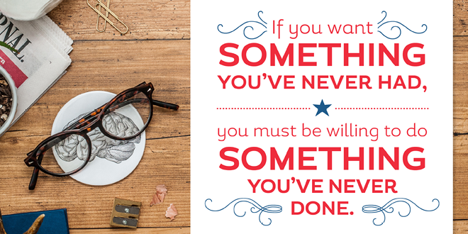 Weekly dose of free printable inspiration from Elegance and Enchantment! // If you want something you’ve never had, you must be willing to do something you’ve never done. - Thomas Jefferson // Simply print, trim and frame this patriotic quote for an easy, last minute gift or use it to update the artwork in your home, classroom or office.