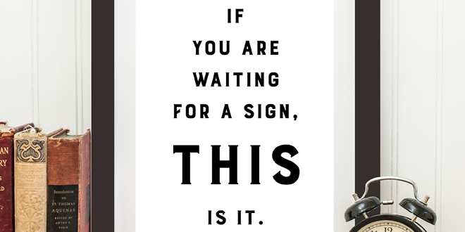 Motivation Monday - Waiting for a Sign - Free Inspirational Printable
