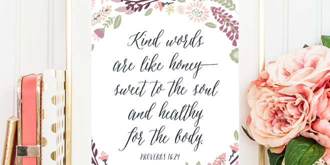 Weekly dose of free printable inspiration from Elegance and Enchantment! // Kind words are like honey— sweet to the soul and healing for the body.- Proverbs 16:24 // Simply print, trim and frame this patriotic quote for an easy, last minute gift or use it to update the artwork in your home, church, classroom or office.
