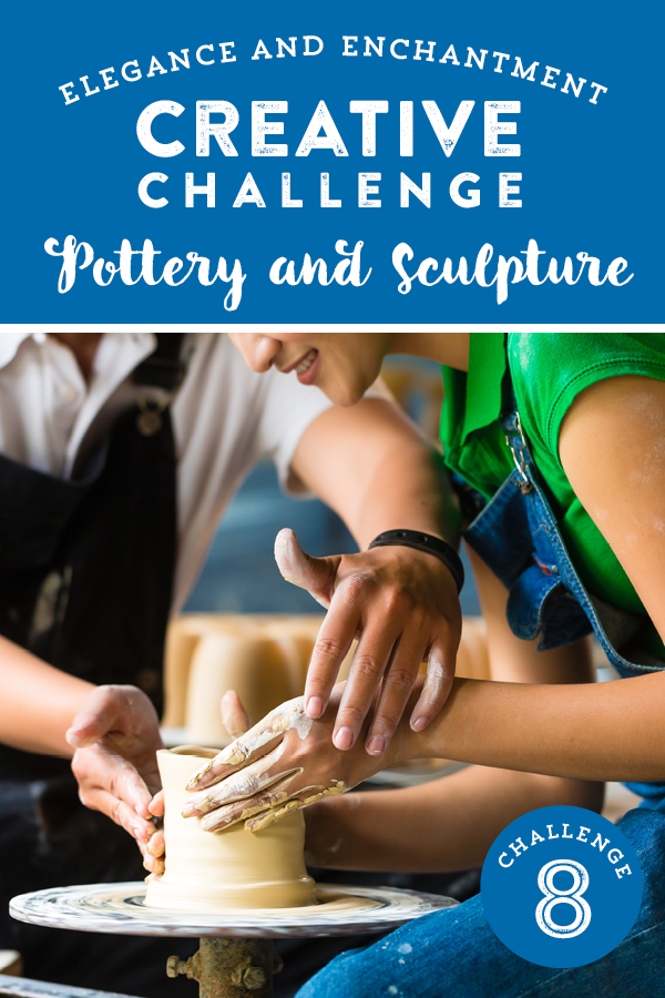 Join the Elegance and Enchantment Creative Challenge for Month 8 - Pottery and Sculpture! You can also join in on one of the other creative projects that we will be challenging ourselves to throughout the year!