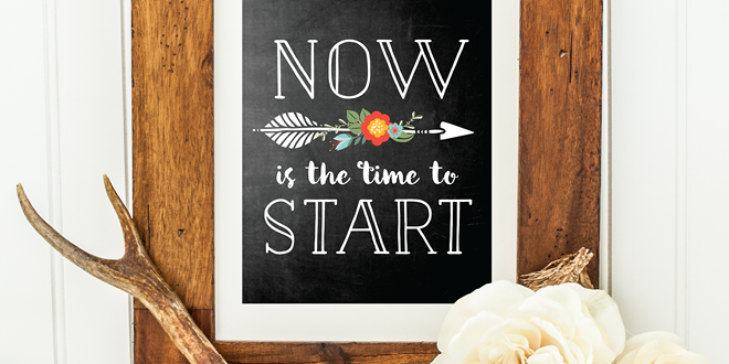 Your weekly dose of free printable inspiration from Elegance and Enchantment! // “Now is the time to start.” // Simply print, trim and frame this quote for an easy, last minute gift or use it to update the artwork in your home, church, classroom or office.