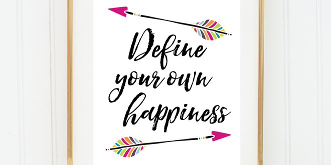 Your weekly free printable inspirational quote from Elegance and Enchantment! // “Define your own happiness.” // Simply print, trim and frame this quote for an easy, last minute gift or use it to update the artwork in your home, church, classroom or office. #enchantingmondays