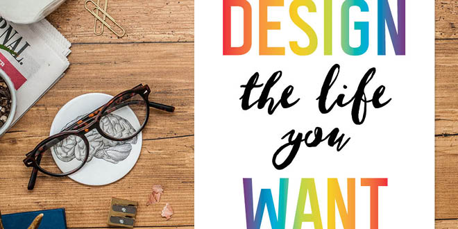 Your weekly free printable inspirational quote from Elegance and Enchantment! // “Design the life you want.” // Simply print, trim and frame this quote for an easy, last minute gift or use it to update the artwork in your home, church, classroom or office. #enchantingmondays