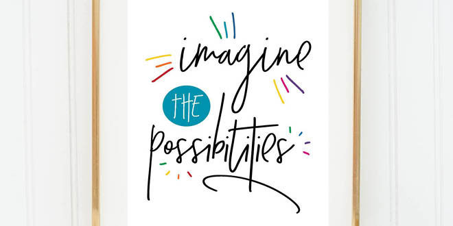 Your weekly free printable inspirational quote from Elegance and Enchantment! // Imagine the possibilities. // Simply print, trim and frame this quote for an easy, last minute gift or use it to update the artwork in your home, church, classroom or office. #enchantingmondays
