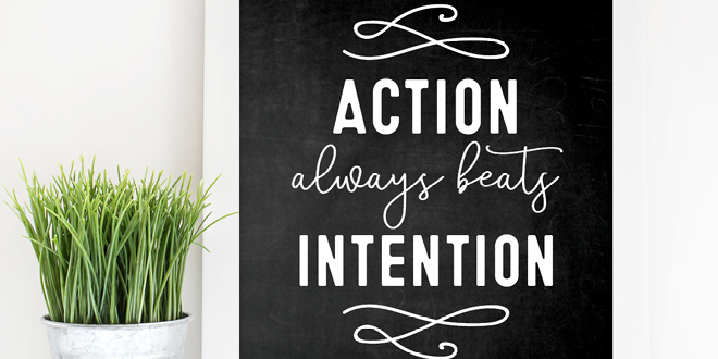 Your weekly free printable inspirational quote from Elegance and Enchantment! // "Action beats intention." // Simply print, trim and frame this quote for an easy, last minute gift or use it to update the artwork in your home, church, classroom or office. #enchantingmondays