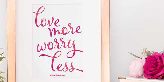 Your weekly free printable inspirational quote from Elegance and Enchantment! // Love more, worry less. // Simply print, trim and frame this quote for an easy, last minute gift or use it to update the artwork in your home, church, classroom or office. #enchantingmondays